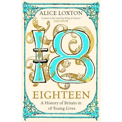 Image of Eighteen: A SUNDAY TIMES BESTSELLER, The Acclaimed and Funny New History of Britain