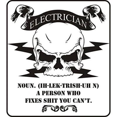 Image of ELECTRICIAN&#039;S STICKER &quot;WE FIX SH*IT YOU CAN&#039;T&quot; Ideal for cars, vans, tool boxes, tablets, laptops, phones.. (Large)