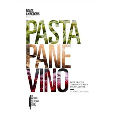 Image of Pasta, Pane, Vino: Deep Travels Through Italy&#039;s Food Culture (Roads &amp; Kingdoms Presents)
