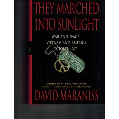 Image of They Marched into Sunlight: War and Peace, Vietnam America, October, 1967