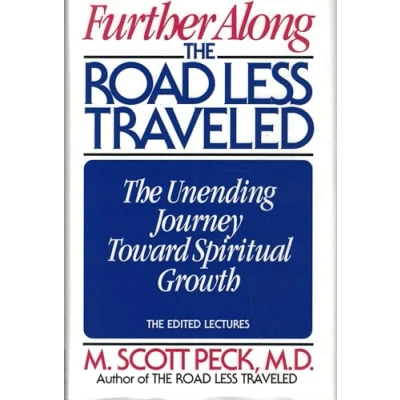 Image of Further along The Road Less Traveled: Unending Journey toward Spiritual Growth