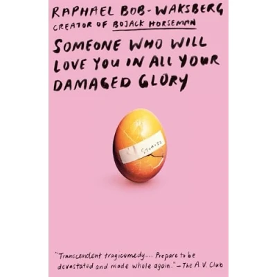 Image of Someone Who Will Love You in All Your Damaged Glory: Stories