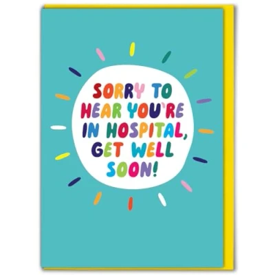Image of Brainbox Candy Sorry To Hear You&#039;re In Hospital Get Well Soon Card Fpr Friend or Relative