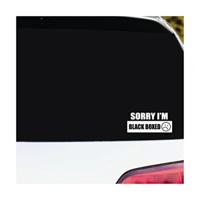 Image of Sorry, I&#039;m Black Boxed Vinyl Sticker Decal Novelty Humour Funny Car Window Bumper WHITE External Fitment