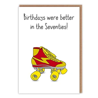 Image of Retro Birthday Card &#039;Birthdays were better in the Seventies&#039; Roller Skate 70s Toys Nostalgia for 1970&#039;s Ideal 60th him her