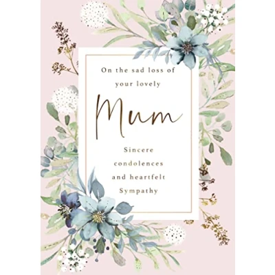 Image of Loss of Your Lovely Mum Sympathy Card Blue Flowers with Foil Finish Eco Friendly and Recyclable by Paper House
