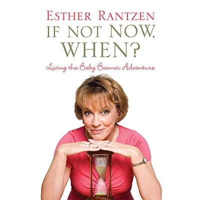 Image of If Not Now, When?: Living the Baby Boomer Adventure