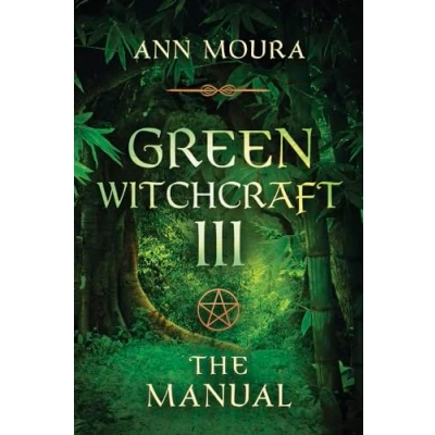Image of Green Witchcraft III: The Manual: v.3 (Green Series)