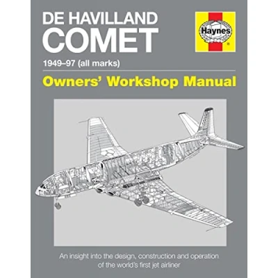 Image of de Havilland Comet Manual 1949 97: An Insight into the design, construction and Maintenance of World&#039;s First Jet Airliner (Owners&#039; Workshop ... operati
