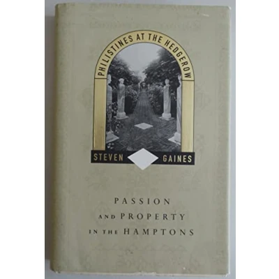 Image of Philistines at the Hedgerow: Passion and Property in Hamptons