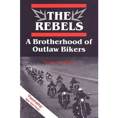 Image of The Rebels: A Brotherhood of Outlaw Bikers (Heritage)