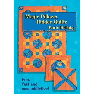 Image of Magic Pillows, Hidden Quilts: Fun, Fast and Sew Addictive