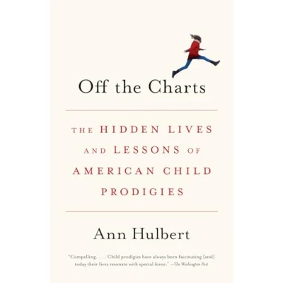 Image of Off The Charts: Hidden Lives and Lessons of American Child Prodigies
