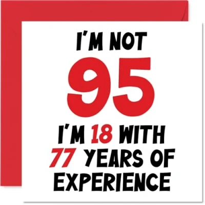 Image of 95th Birthday Card for Women Men Not 95 I&#039;m 18 With 77 Years Experience Funny Ninety Five Fifth Happy Mum Dad Great Grandad Nanny, 145mm x Humour Joke Greeting Cards