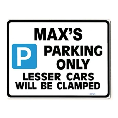 Image of MAX&#039;S Personalised gift Parking only Sign Size Large 270mm Rigid Unique idea Made by Case Graphics in the UK
