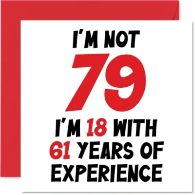 Image of 79th Birthday Card for Women Men Not 79 I&#039;m 18 With 61 Years Experience Funny Seventy Nine Ninth Happy Mum Dad Grandad Grandma, 145mm x Humour Joke Greeting Cards