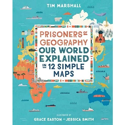 Image of Prisoners of Geography: Our World Explained in 12 Simple Maps Illustrated Edition