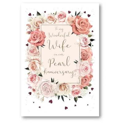 Image of ICG Wonderful Wife 30th Milestone Pearl Anniversary Card 30 Years Rose Floral Border Embossed with Foil Details