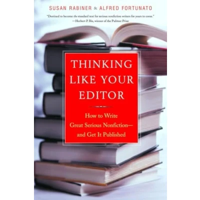 Image of Thinking Like Your Editor How to Write Great Serious Nonfiction and Get it Published