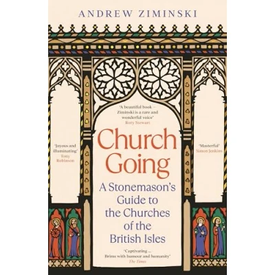 Image of Church Going: A Stonemason&#039;s Guide to the Churches of British Isles