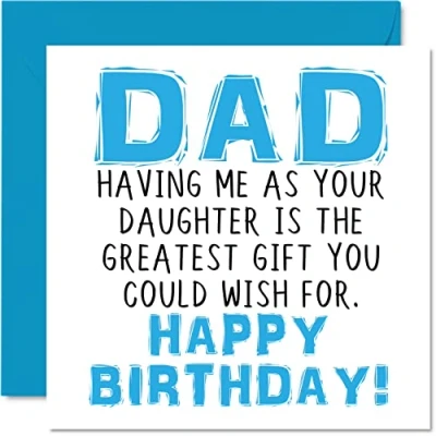 Image of Funny Birthday Cards for Dad Having Me As Your Daughter Greatest Gift Wish Joke Happy Card from to Father Banter Gifts 145mm x Greeting Daddy Papa
