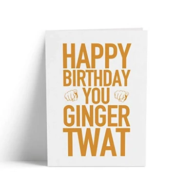 Image of Happy Birthday You Ginger Twat Card Funny Red Head Rude Gifts For Him Her Swearing Profanity Cards