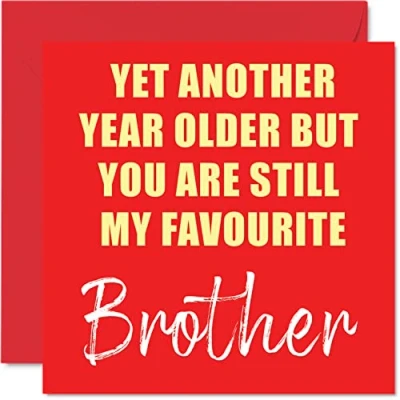 Image of Funny Birthday Cards for Brother Another Year Older Still My Favourite Banter Happy Card from Sibling Sister, Gifts, 145mm x Joke Humour Greeting Bro