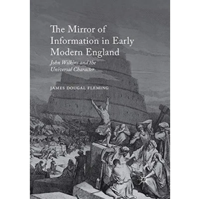 Image of the Mirror of Information in Early Modern England: John Wilkins and Universal Character