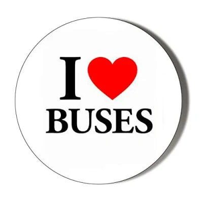 Image of Gift Insanity I LOVE BUSES 45mm novelty badge
