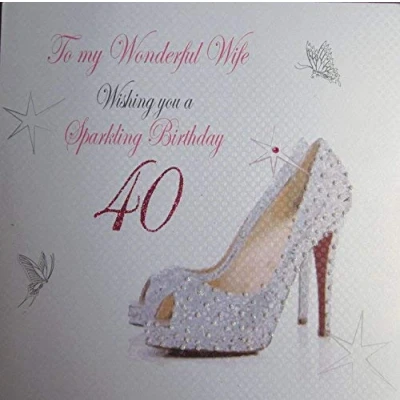 Image of WHITE COTTON CARDS To My Wonderful Wife Wishing You A Sparkling 40&quot; Handmade 40th Birthday Card, X40W S