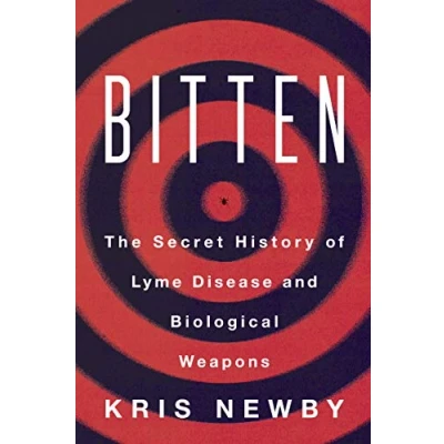 Image of Bitten: The Secret History of Lyme Disease and Biological Weapons