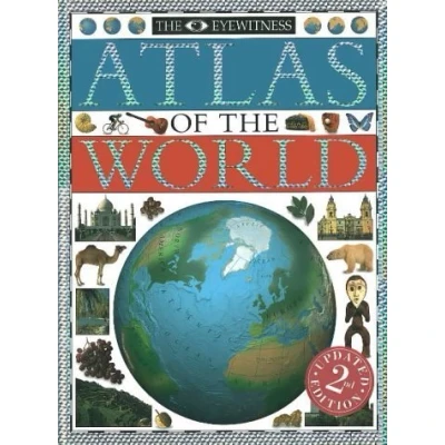 Image of Eyewitness Atlas Of The World (Revised 2nd Edition) (DK Eyewitness)