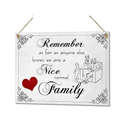 Image of Beenanas Remember As Far Anyone Knows We Are A Nice Normal Family Funny Metal Plaque Sign Wall Art