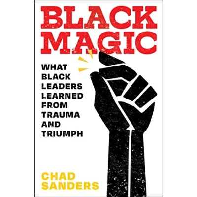 Image of Black Magic: What Leaders Learned from Trauma and Triumph