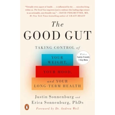 Image of The Good Gut: Taking Control of Your Weight, Mood, and Long Term Health