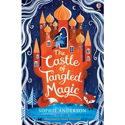 Image of the Castle of Tangled Magic: Step into fairytale world bestselling Sophie Anderson, perfect magical adventure!: 1