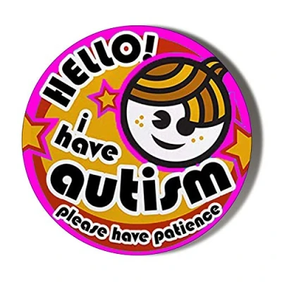 Image of Gift Insanity HELLO I HAVE AUTISM PLEASE PATIENCE PINK 58mm novelty badge