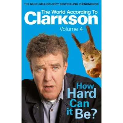 Image of How Hard Can It Be?: The World According to Clarkson Volume 4