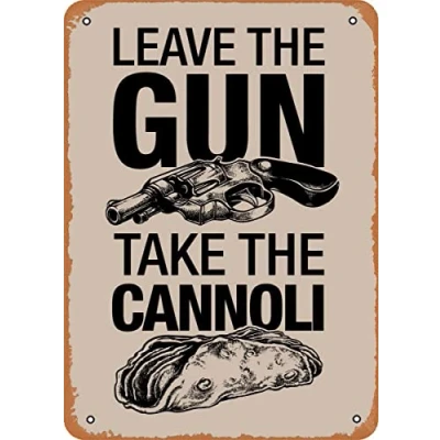 Image of Leave The Gun, Take Cannoli Funny Novelty Metal Sign Retro Vintage Tin Poster Wall Art Decor 8x12 Inches