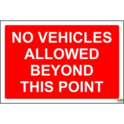 Image of NO Vehicles Allowed Beyond This Point Sign 1.2mm Rigid Plastic 300mm x 200mm