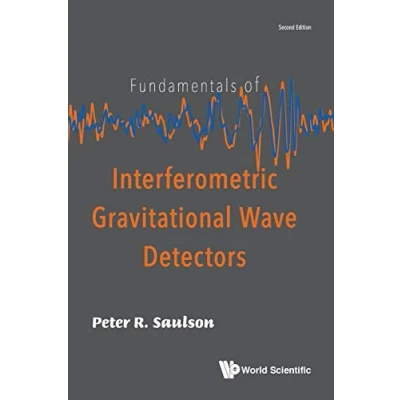 Image of Fundamentals of Interferometric Gravitational Wave Detectors (Second Edition)