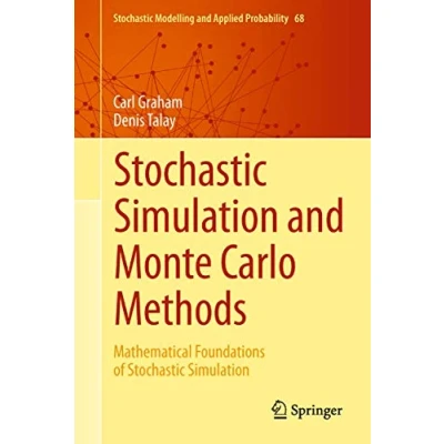 Image of Stochastic Simulation and Monte Carlo Methods: Mathematical Foundations of Simulation: 68 (Stochastic Modelling Applied Probability, 68)