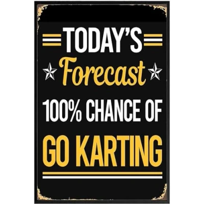 Image of Today&#039;s Forecast Go Karting Kart Metal Tin Sign Poster Wall Farm Yard Club Vintage Bar Decor 8x12 Inches