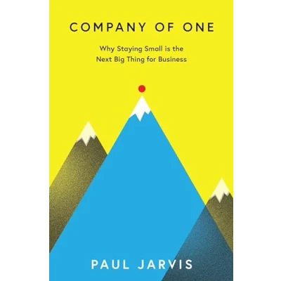 Image of Company of One: Why Staying Small is the Next Big Thing for Business