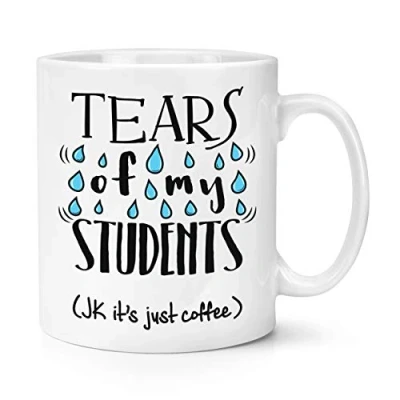 Image of Gift Base Tears of My Students Coffee 10oz Mug Cup