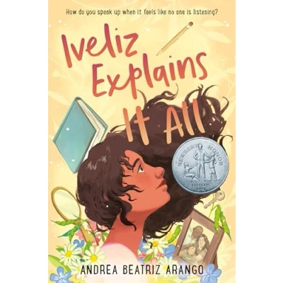 Image of Iveliz Explains It All: (Newbery Honor Award Winner)