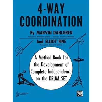 Image of 4 Way Coordination Drums: A Method Book for the Development of Complete Independence on Drum Set