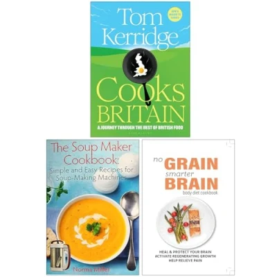 Image of Tom Kerridge Cooks Britain, The Soup Maker Cookbook &amp; No Grain Smarter Brain Body Diet 3 Books Collection Set