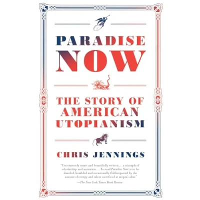Image of Paradise Now: The Story of American Utopianism