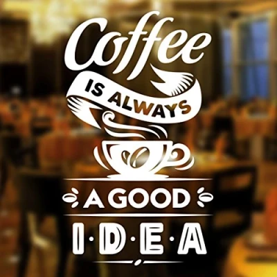 Image of Coffee is always good idea cup Cafe Shop vinyl sticker Window Lettering Wall art sign decor
